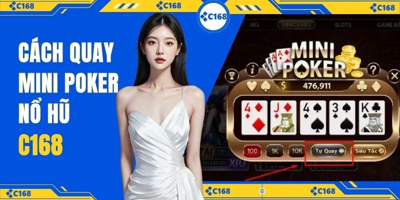 Cách quay mini Poker nổ hũ C168
