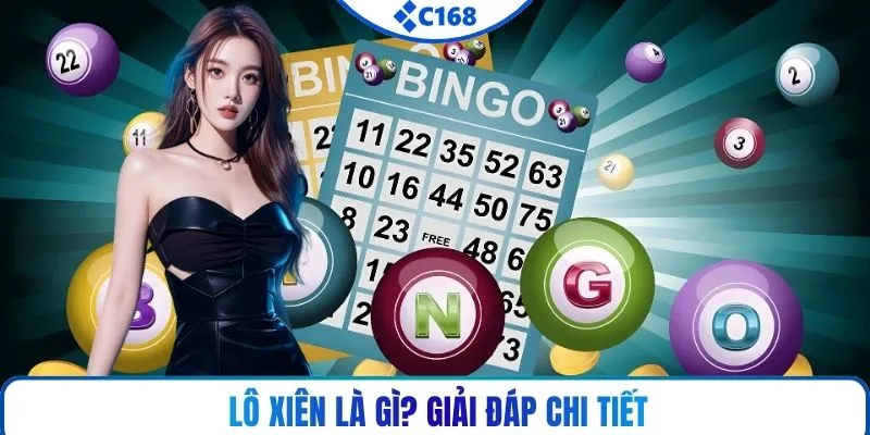 Lô xiên là gì? Giải đáp chi tiết