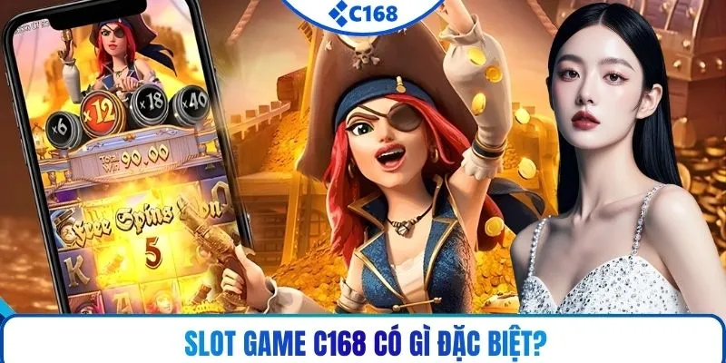 Slot game C168 có gì đặc biệt?