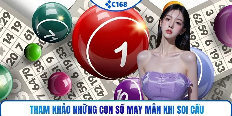 Tham khảo những con số may mắn khi soi cầu