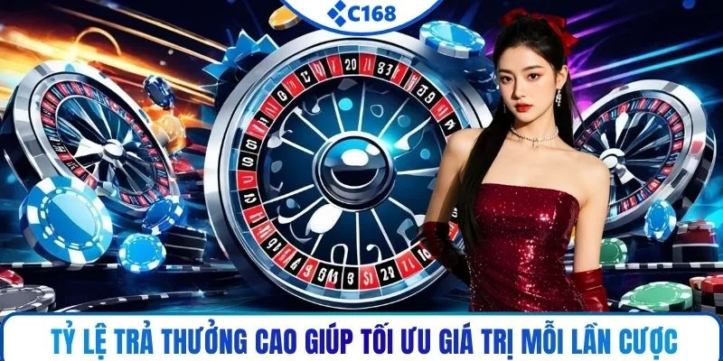 Tỷ lệ trả thưởng cao giúp tối ưu giá trị mỗi lần cược
